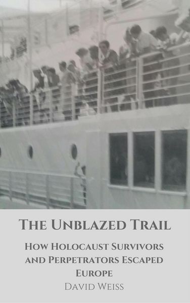 Produktbild: The Unblazed Trail: How Holocaust Victims and Perpetrators Escaped Europe
