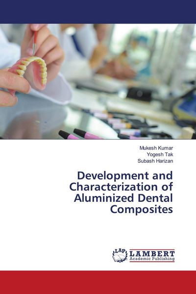 Produktbild: Development and Characterization of Aluminized Dental Composites
