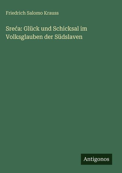 Produktbild: Sre&iquest;a: Gl&uuml;ck und Schicksal im Volksglauben der S&uuml;dslaven