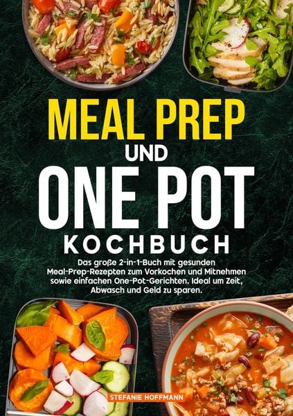 Meal Prep und One Pot Kochbuch, Taschenbuch von Stefanie Hoffmann, Tolino media, 9783819454493