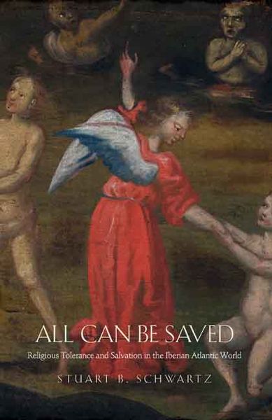 Produktbild: All Can Be Saved: Religious Tolerance and Salvation in the Iberian Atlantic World