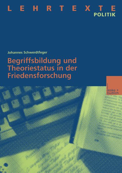 Produktbild: Begriffsbildung und Theoriestatus in der Friedensforschung