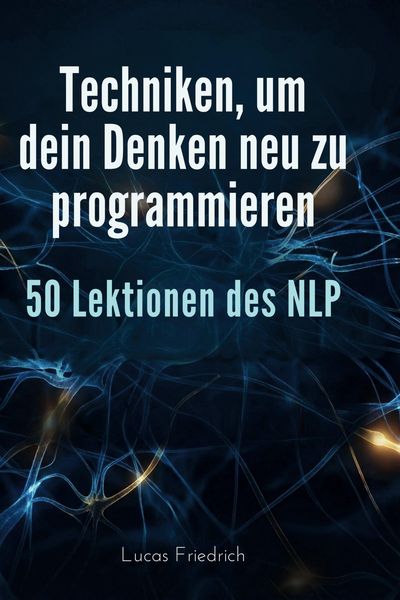 Produktbild: Techniken, um dein Denken neu zu programmieren