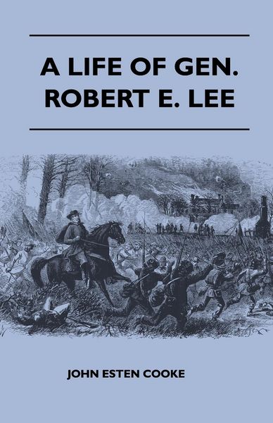 Produktbild: A Life of Gen. Robert E. Lee
