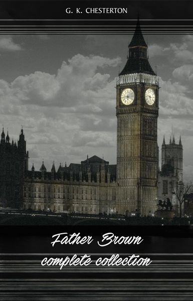 Produktbild: Father Brown (Complete Collection): 53 Murder Mysteries: The Scandal of Father Brown, The Donnington Affair & The Mask of Midas...