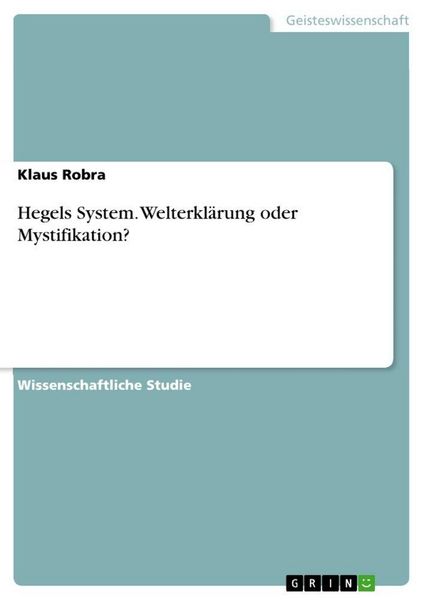 Produktbild: Hegels System. Welterkl&auml;rung oder Mystifikation?