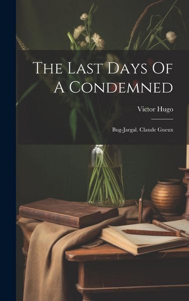Produktbild: The Last Days Of A Condemned: Bug-jargal. Claude Gueux