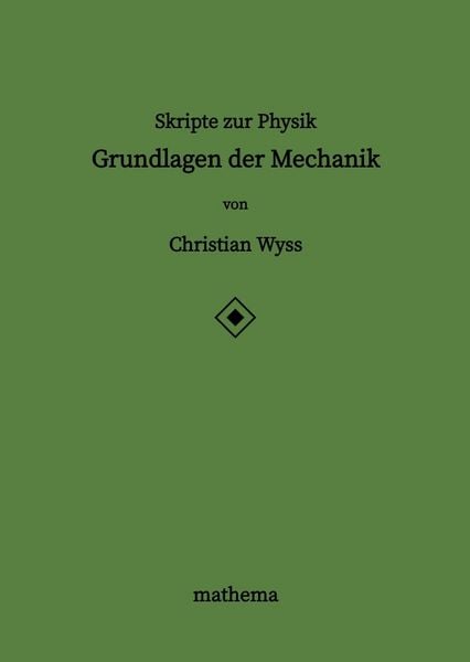 Produktbild: Skripte zur Physik - Grundlagen der Mechanik