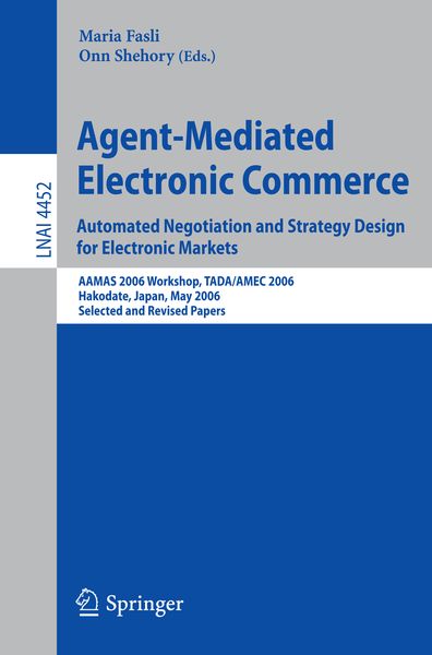 Produktbild: Agent-Mediated Electronic Commerce. Automated Negotiation and Strategy Design for Electronic Markets