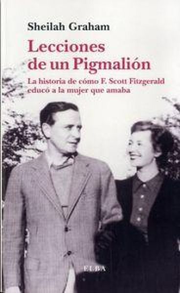 Produktbild: Lecciones de un pigmali&oacute;n : la historia de c&oacute;mo F. Scott Fitzgerald educ&oacute; a la mujer que amaba