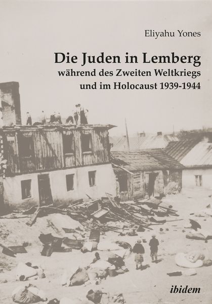 Produktbild: Die Juden in Lemberg w&auml;hrend des Zweiten Weltkriegs und im Holocaust 1939-1944
