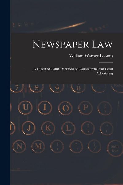 Produktbild: Newspaper Law: A Digest of Court Decisions on Commercial and Legal Advertising
