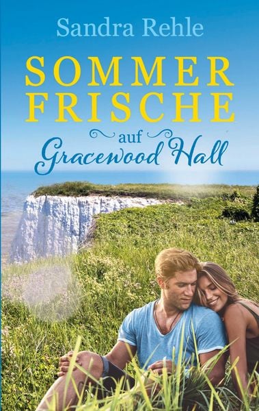 Sommerfrische auf Gracewood Hall, Taschenbuch von Sandra Rehle, BoD – Books on Demand, 9783749448647