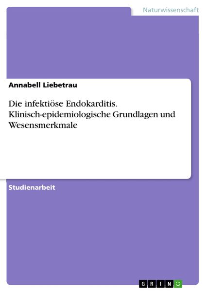 Produktbild: Die infekti&ouml;se Endokarditis. Klinisch-epidemiologische Grundlagen und Wesensmerkmale