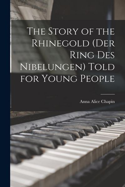 Produktbild: The Story of the Rhinegold (Der Ring des Nibelungen) Told for Young People