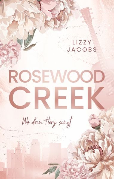 Produktbild: Rosewood Creek - Wo dein Herz singt