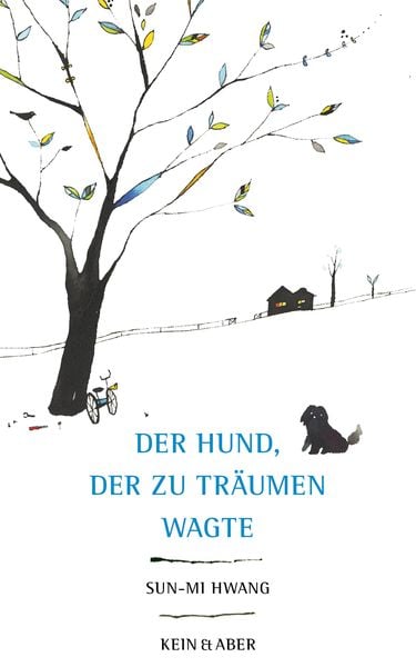 Der Hund, der zu träumen wagte, Taschenbuch von Sun-Mi Hwang, Kein & Aber