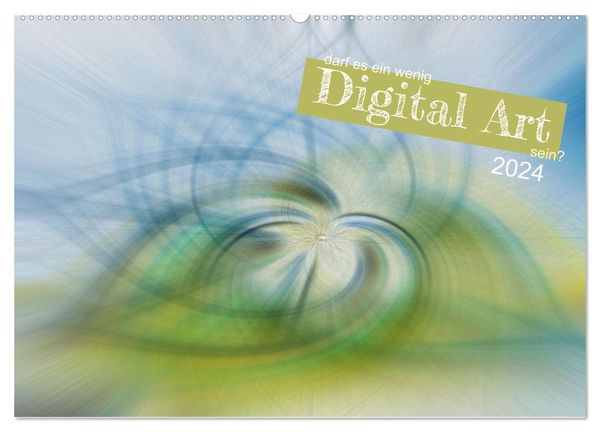 Darf es ein wenig Digital Art sein? (Wandkalender 2024 DIN A2 quer), CALVENDO Monatskalender