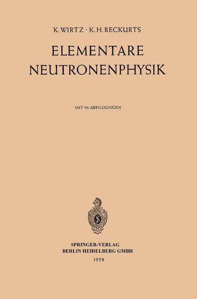 Elementare Neutronenphysik, Taschenbuch von Karl Wirtz , Karl H. Beckurts, Springer Berlin, 9783662237649