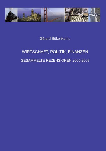 Wirtschaft, Politik, Finanzen, Taschenbuch von Gérard Bökenkamp, BoD – Books on Demand, 9783839133101