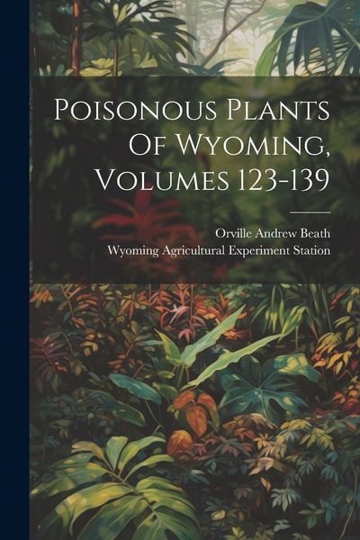 Produktbild: Poisonous Plants Of Wyoming, Volumes 123-139