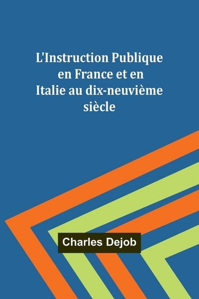 Produktbild: L'Instruction Publique en France et en Italie au dix-neuvi&egrave;me si&egrave;cle