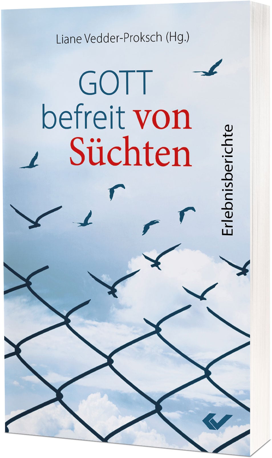 Gott befreit von Süchten, Paperback von , Christliche Verlagsgesellschaft, 978-3-86353-933-7