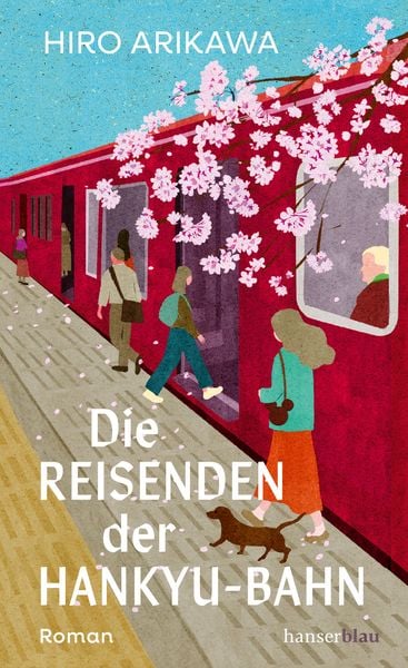 Die Reisenden der Hankyu-Bahn, Gebundene Ausgabe von Hiro Arikawa, Hanserblau in Carl Hanser Verlag GmbH & Co. KG, 978-3-446-28574-3