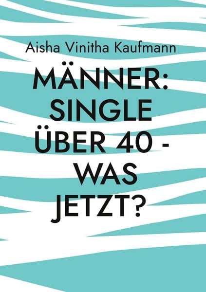 Produktbild: M&auml;nner: Single &uuml;ber 40 - was jetzt?