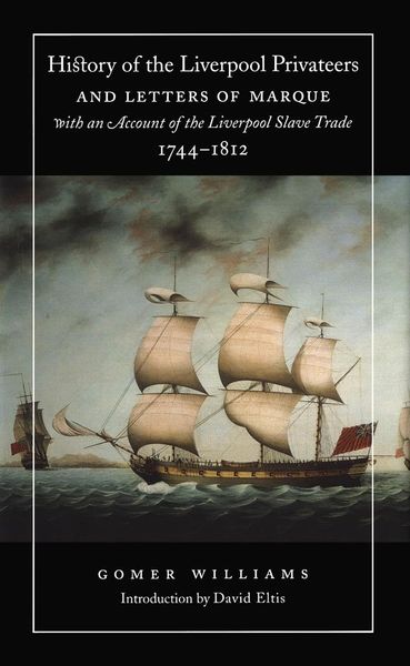 Produktbild: History of the Liverpool Privateers and Letters of Marque with an Account of the Liverpool Slave Trade, 1744-1812