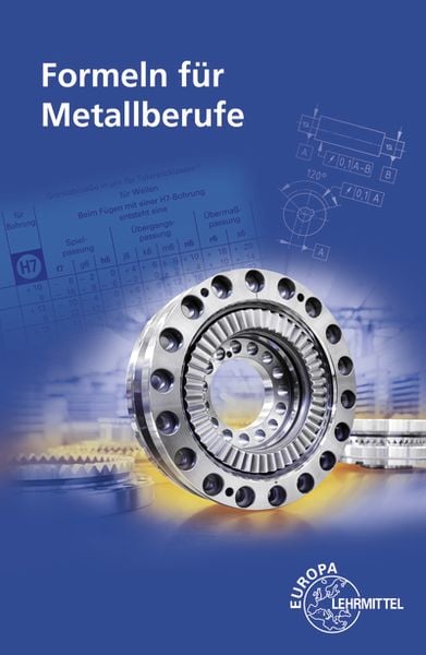 Formeln für Metallberufe, Taschenbuch von Roland Kilgus , Roland Gomeringer , Stefan Oesterle , Volker Menges , Claudius Scholer, Europa-Lehrmittel,