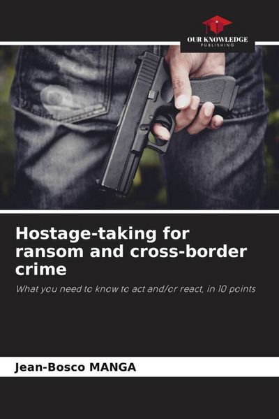 Produktbild: Hostage-taking for ransom and cross-border crime