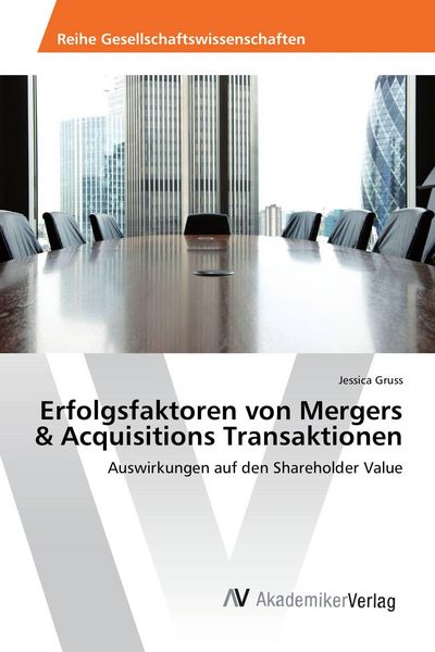Produktbild: Erfolgsfaktoren von Mergers & Acquisitions Transaktionen