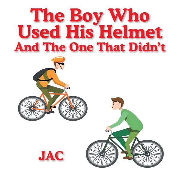 Produktbild: The Boy Who Used His Helmet And The One That Didn't