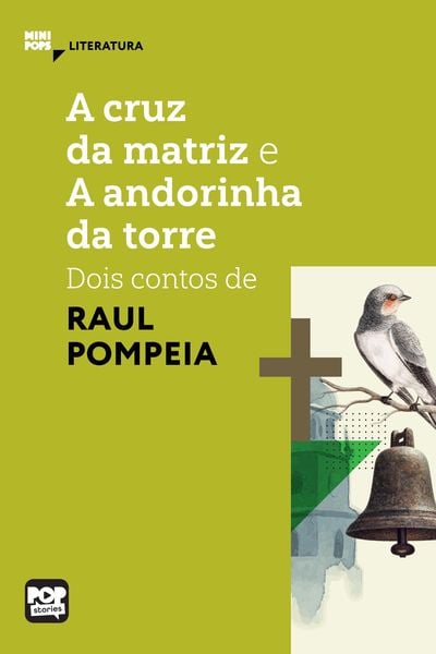 Produktbild: A cruz da matriz e A andorinha da torre: Dois contos de Raul Pompeia