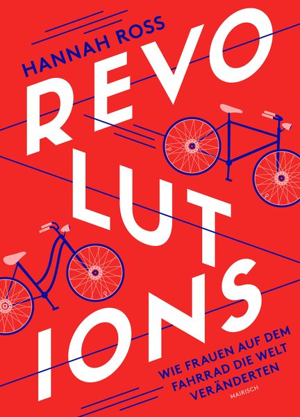 Produktbild: Revolutions: Wie Frauen auf dem Fahrrad die Welt ver&auml;nderten