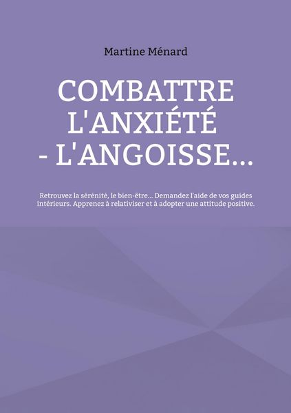 Produktbild: Combattre l'anxi&eacute;t&eacute; - l'angoisse...