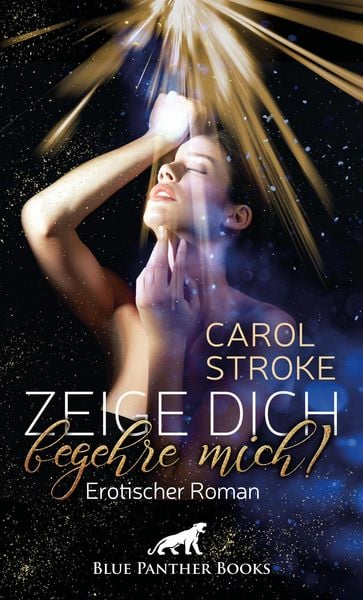 Produktbild: Zeige dich, begehre mich! | Erotischer Roman