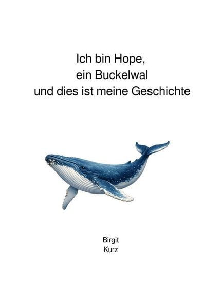 Produktbild: Ich bin Hope, ein Buckelwal und dies ist meine Geschichte