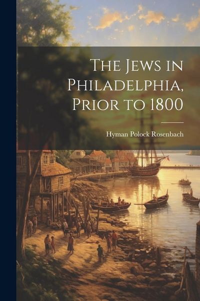Produktbild: The Jews in Philadelphia, Prior to 1800