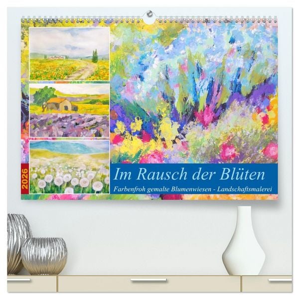 Im Rausch der Blüten - Farbenfroh gemalte Blumenwiesen (hochwertiger Premium Wandkalender 2026 DIN A2 quer), Kunstdruck in Hochglanz
