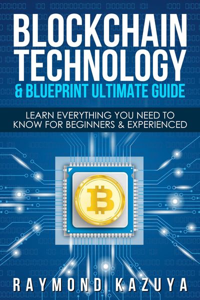 Produktbild: BlockChain Technology & Blueprint Ultimate Guide: Learn Everything You Need To Know For Beginners & Experienced