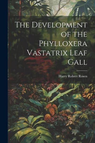 Produktbild: The Development of the Phylloxera Vastatrix Leaf Gall