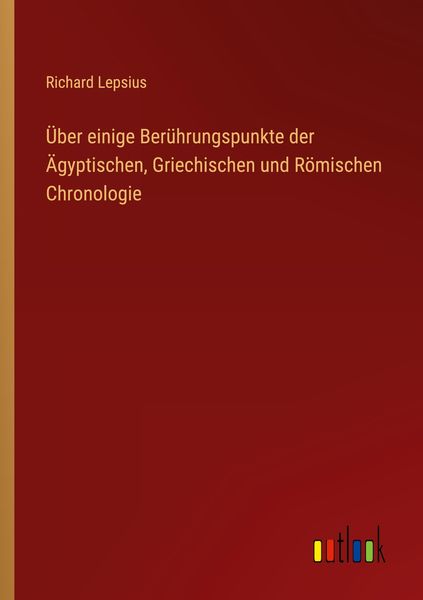 Produktbild: &Uuml;ber einige Ber&uuml;hrungspunkte der &Auml;gyptischen, Griechischen und R&ouml;mischen Chronologie
