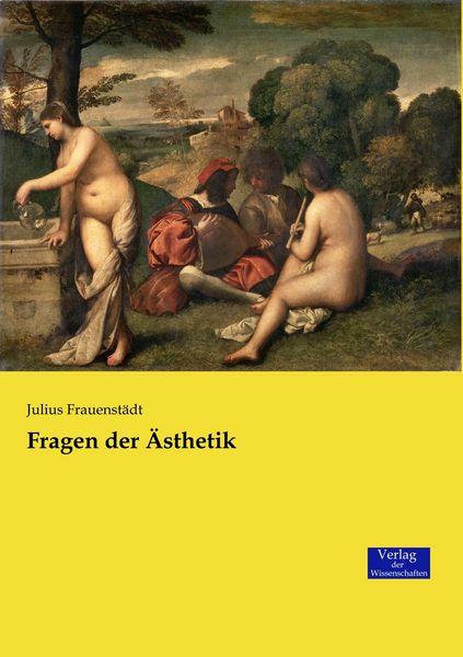 Fragen der Ästhetik, Taschenbuch von Julius Frauenstädt, Verlag der Wissenschaften, 9783957008077
