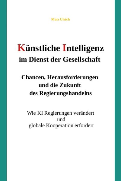 Produktbild: K&uuml;nstliche Intelligenz im Dienst der Gesellschaft: Chancen, Herausforderungen und die Zukunft des Regierungshandelns