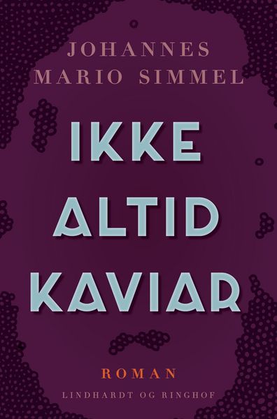 Ikke altid kaviar, Taschenbuch von Johannes Mario Simmel, Lindhardt og Ringhof, 9788726105858