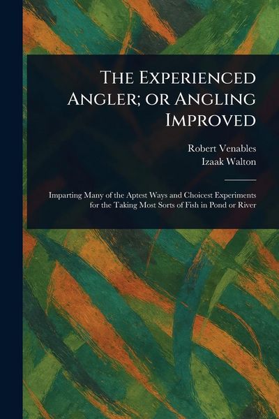 Produktbild: The Experienced Angler; or Angling Improved