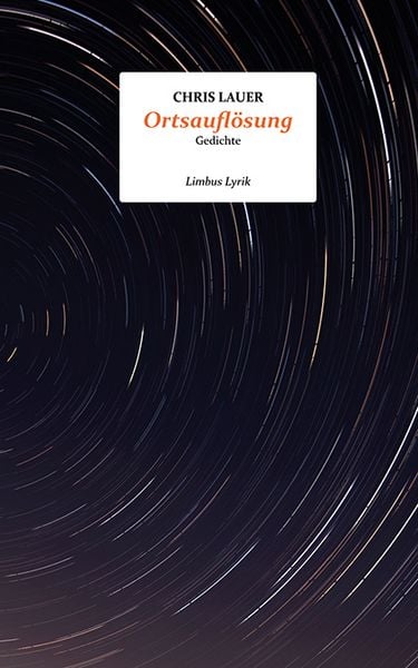 Ortsauflösung, Gebundene Ausgabe von Chris Lauer, Limbus Verlag, 9783990392829