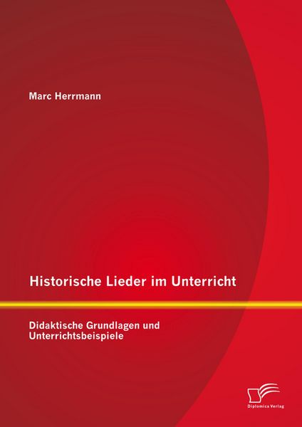 Produktbild: Historische Lieder im Unterricht: Didaktische Grundlagen und Unterrichtsbeispiele